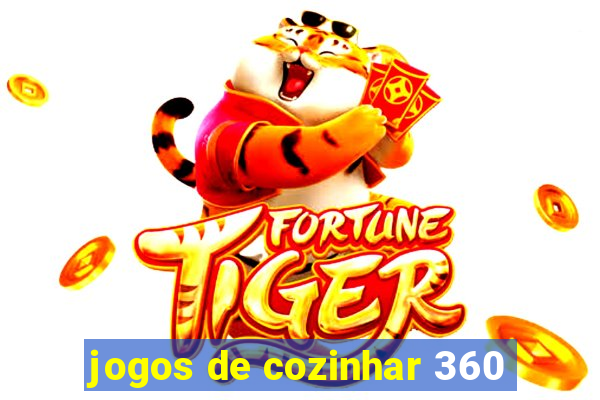 jogos de cozinhar 360